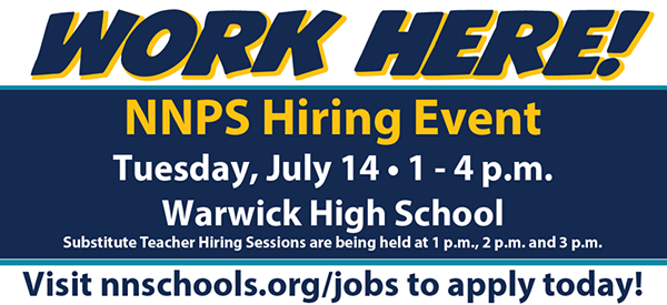 NNPS Hiring Event, July 14 at Warwick High School, 1-4pm